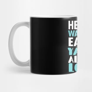 He Who Wakes Up Early Yawns All Day Long Mug